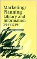 Marketing/Planning Library and Information Services: Second Edition