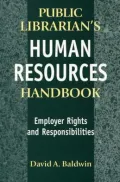 The Public Librarian's Human Resources Handbook : Employer Rights and Responsibilities