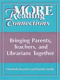 More Reading Connections: Bringing Parents, Teachers, and Librarians Together