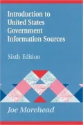 Introduction to United States Government Information Sources: Sixth Edition