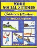 More Social Studies Through Childrens Literature: An Integrated Approach
