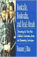 Booktalks, Bookwalks, and Read-Alouds: Promoting the Best New Children's Literature Across the Elementary Curriculum