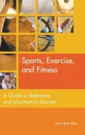 Sports, Exercises, and Fitness: A Guide to Reference and Information Sources (Reference Sources in the Social Sciences Series)