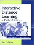 Interactive Distance Learning in PreK-12 Settings: A Handbook of Possibilities