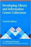 Developing Library and Information Center Collections: Fourth Edition