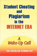 Student Cheating and Plagiarism in the Internet Era: A Wake-Up Call