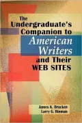 The Undergraduate's Companion To American Writers And Their Web Sites