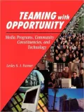 Teaming with Opportunity: Media Programs, Community Constituencies, and Technology