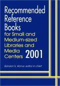 Recommended Reference Books for Small and Medium-Sized Libraries and Media Centers, 2001