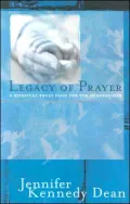Legacy of Prayer: A Spiritual Trust Fund for the Generations