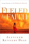 Fueled by Faith: Living Vibrantly in the Power of Prayer