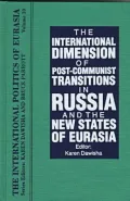 The International Dimension of Post-Communist Transitions in Russia and the New States of Eurasia