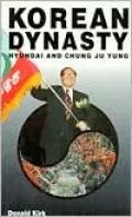 Korean Dynasty : Hyundai and Chung Ju Yung