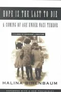 Hope Is the Last to Die: A Coming of Age under Nazi Terror