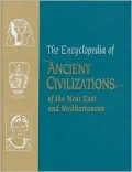 The Encyclopedia of Ancient Civilizations of the Near East and the Mediterranean