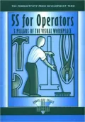 5S for Operators: 5 Pillars of the Visual WorkPlace
