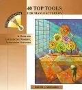 40 Top Tools for Manufacturers: A Guide for Implementing Powerful Improvement