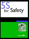 5S for Safety Implementation Toolkit : Creating Safe Conditions Using the 5S System