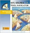 Six Sigma Tool Navigator: The Master Guide for Teams