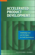 Accelerated Product Development: Combining Lean and Six Sigma for Peak Performance