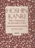 Hoshin Kanri Policy Deployment for Successful Tqm