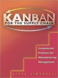 Kanban For The Supply Chain: Fundamental Practices For Manufacturing Management