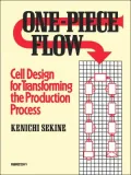 One-Piece Flow: Cell Design for Transforming the Production Process