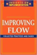 Improving Flow: Collected Practices and Cases