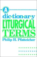 A Dictionary of Liturgical Terms