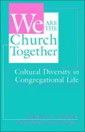 We Are the Church Together : Cultural Diversity in Congregational Life