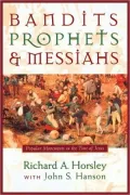 Bandits, Prophets, And Messiahs