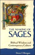 The Making of Sages : Biblical Wisdom and Contemporary Culture