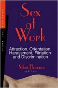 Sex at Work: Attraction, Orientation, Harassment, Flirtation and Discrimination