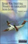 Rotary Wing Structural Dynamics and Aeroelasticity, Second Edition