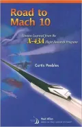 Road to Mach 10: Lessons Learned from the X-43A Flight Research Program