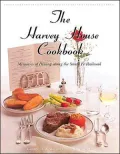 Harvey House Cookbook : Recipes and Memories from a Great American Dining Experience