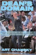 Dean's Domain: The Inside Story of Dean Smith and His College Basketball Empire