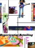 Experiential Retailing: Concepts and Strategies That Sell