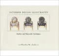 Interior Design Illustrated: Marker and Watercolor Techniques