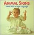 Animal Signs : A First Book of Sign Language