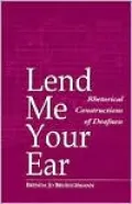 Lend Me Your Ear: Rhetorical Constructions of Deafness
