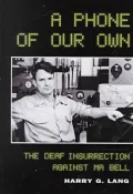 A Phone of Our Own : The Deaf Insurrection Against Ma Bell