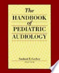 The Handbook of Pediatric Audiology