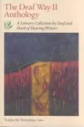 Deaf Way II Anthology: A Literary Collection of Deaf and Hard of Hearing Writers