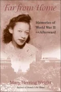 Far from Home: Memories of World War II and Afterward