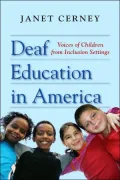 Deaf Education in America: Voices of Children from Inclusion Settings
