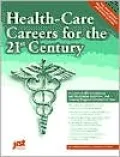 Health Care: Your Career for the 21st Century