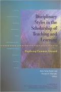 Disciplinary Styles in the Scholarship of Teaching and Learning: Exploring Common Ground