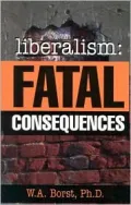 Liberalism : Fatal Consequences