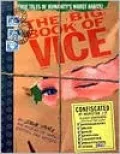 The Big Book of Vice: True Tales of Humanity's Worst Habits!